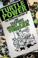 Poster of Turtle Power - The Definitive History of the Teenage Mutant Ninja Turtles