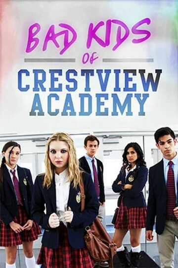Poster of Bad Kids of Crestview Academy