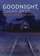 Poster of Goodnight, Sugar Babe: The Killing of Vera Jo Reigle