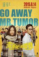 Poster of Go Away Mr. Tumor