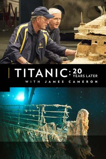 Poster of Titanic: 20 Years Later with James Cameron