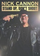 Poster of Nick Cannon: Stand Up, Don't Shoot
