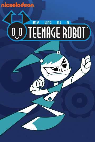 Poster of My Life as a Teenage Robot