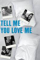 Poster of Tell Me You Love Me